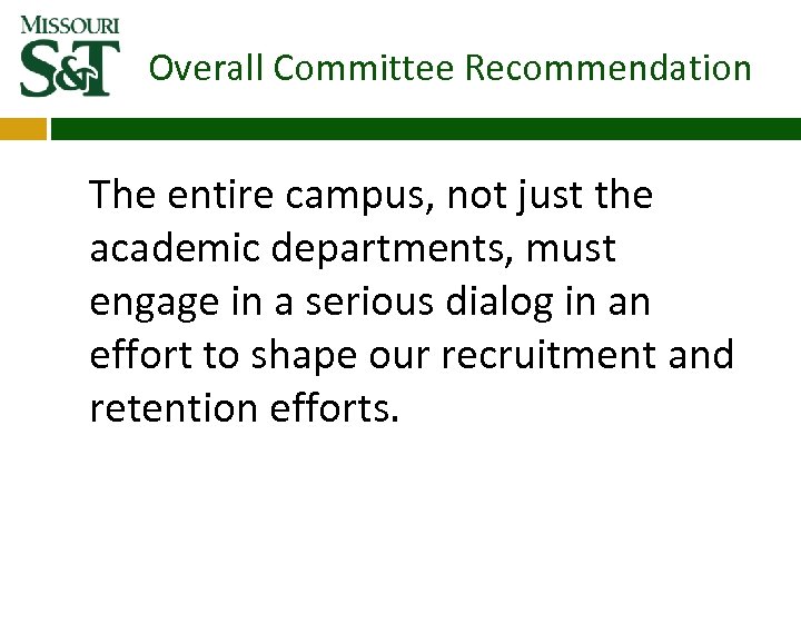 Overall Committee Recommendation The entire campus, not just the academic departments, must engage in