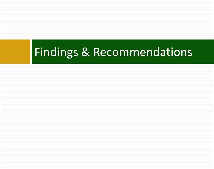 Findings & Recommendations 