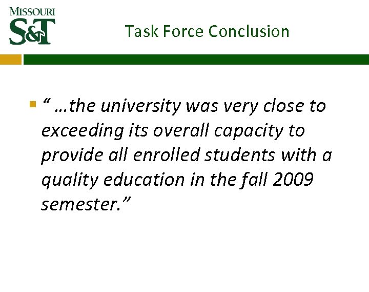 Task Force Conclusion § “ …the university was very close to exceeding its overall