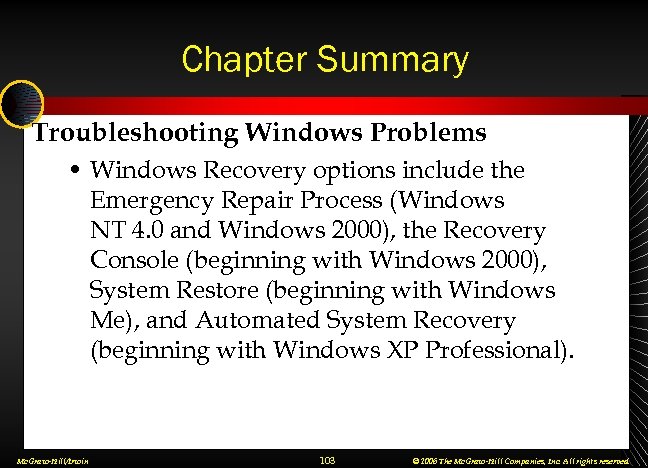 Chapter Summary Troubleshooting Windows Problems • Windows Recovery options include the Emergency Repair Process
