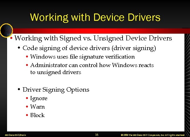 Working with Device Drivers • Working with Signed vs. Unsigned Device Drivers • Code