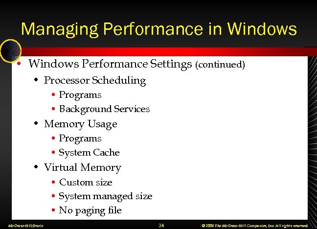 Managing Performance in Windows • Windows Performance Settings (continued) • Processor Scheduling • Programs