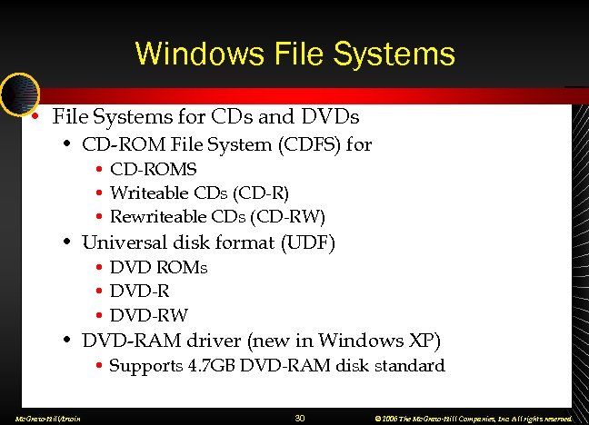 Windows File Systems • File Systems for CDs and DVDs • CD-ROM File System