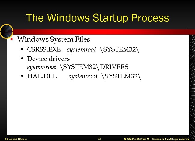 The Windows Startup Process • Windows System Files • CSRSS. EXE systemroot SYSTEM 32