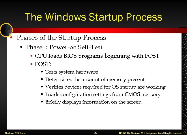 The Windows Startup Process • Phases of the Startup Process • Phase I: Power-on