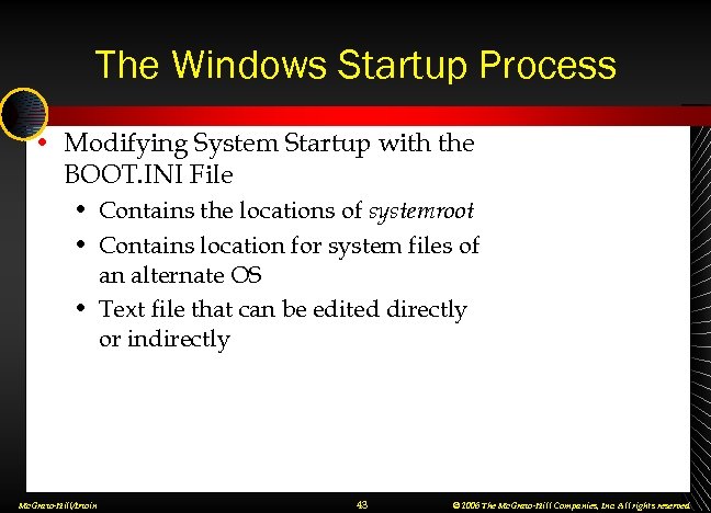The Windows Startup Process • Modifying System Startup with the BOOT. INI File •