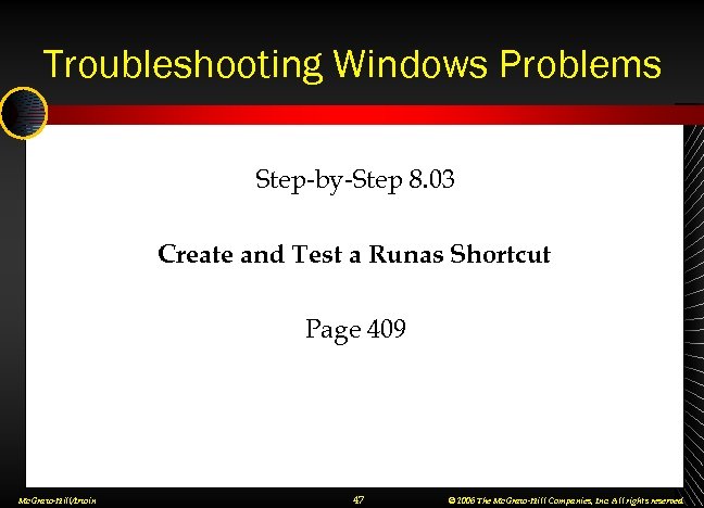 Troubleshooting Windows Problems Step-by-Step 8. 03 Create and Test a Runas Shortcut Page 409