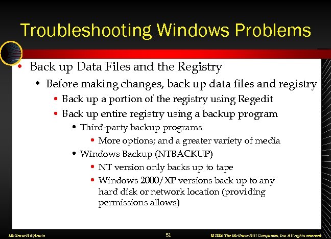 Troubleshooting Windows Problems • Back up Data Files and the Registry • Before making