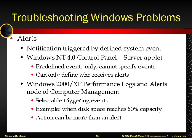 Troubleshooting Windows Problems • Alerts • Notification triggered by defined system event • Windows