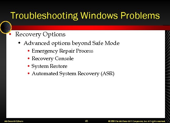 Troubleshooting Windows Problems • Recovery Options • Advanced options beyond Safe Mode • Emergency