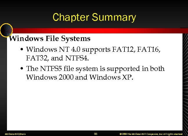 Chapter Summary Windows File Systems • Windows NT 4. 0 supports FAT 12, FAT
