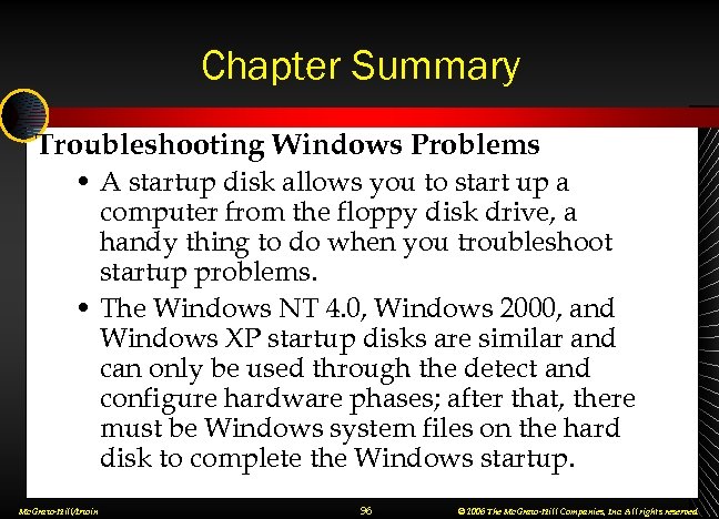 Chapter Summary Troubleshooting Windows Problems • A startup disk allows you to start up