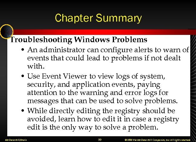Chapter Summary Troubleshooting Windows Problems • An administrator can configure alerts to warn of
