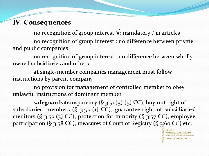 IV. Consequences no recognition of group interest √: mandatory / in articles no recognition