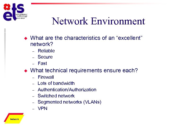 Network Environment u What are the characteristics of an “excellent” network? – – –