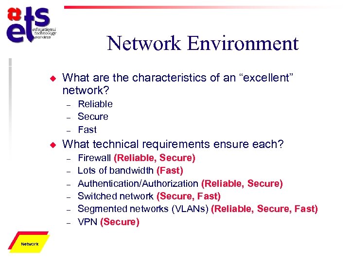 Network Environment u What are the characteristics of an “excellent” network? – – –