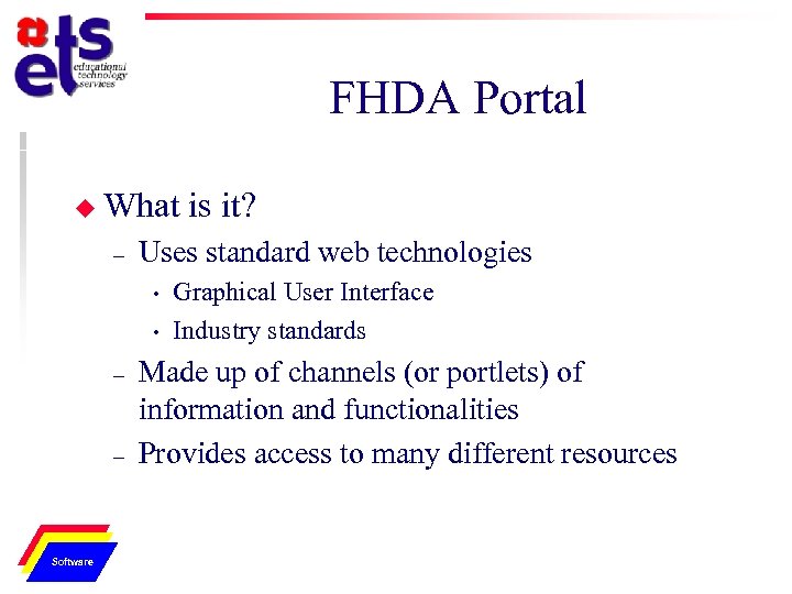 FHDA Portal u What – Uses standard web technologies • • – – Physical