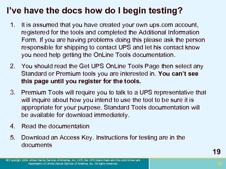 I’ve have the docs how do I begin testing? 1. It is assumed that