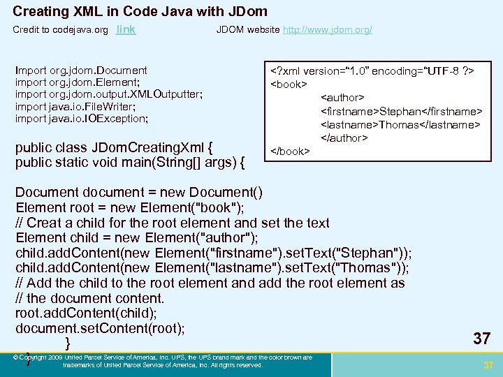 Creating XML in Code Java with JDom Credit to codejava. org link JDOM website
