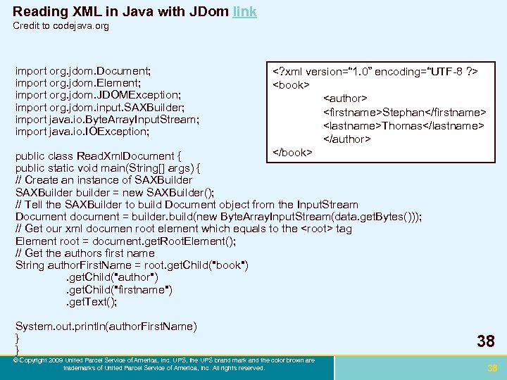 Reading XML in Java with JDom link Credit to codejava. org import org. jdom.