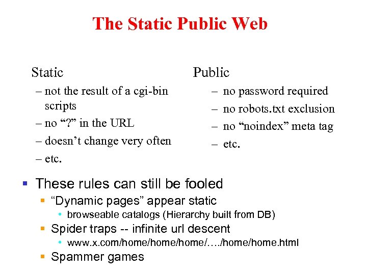 The Static Public Web Static – not the result of a cgi-bin scripts –