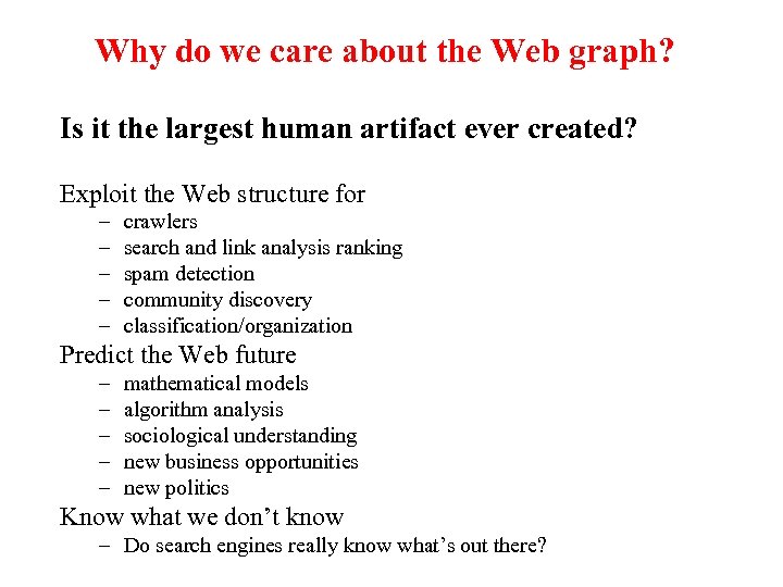 Why do we care about the Web graph? Is it the largest human artifact