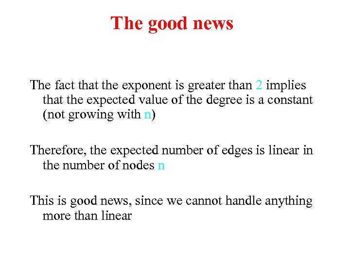 The good news The fact that the exponent is greater than 2 implies that
