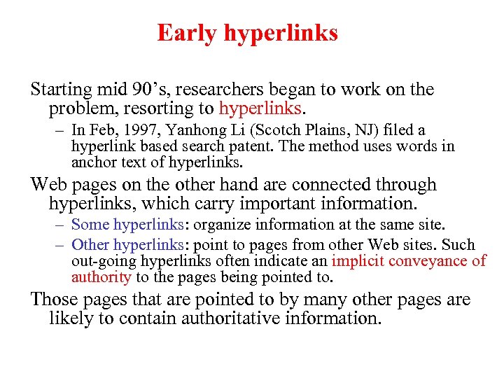 Early hyperlinks Starting mid 90’s, researchers began to work on the problem, resorting to