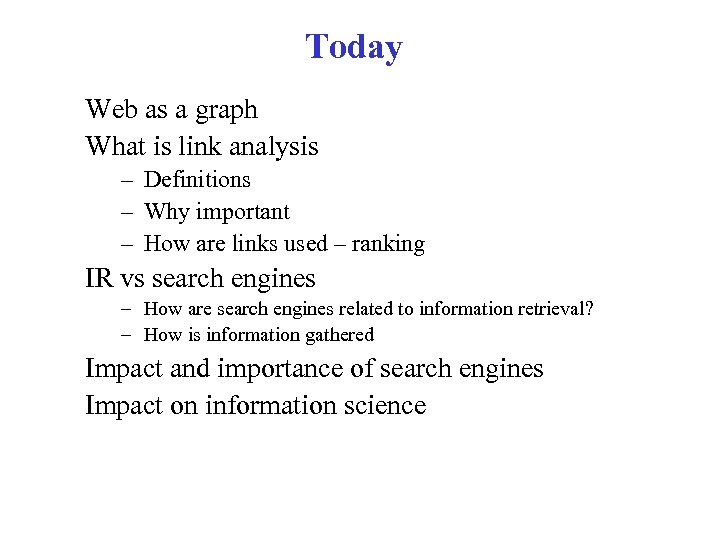 Today Web as a graph What is link analysis – Definitions – Why important