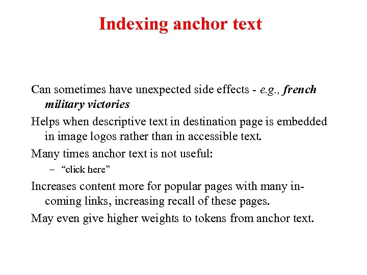 Indexing anchor text Can sometimes have unexpected side effects - e. g. , french