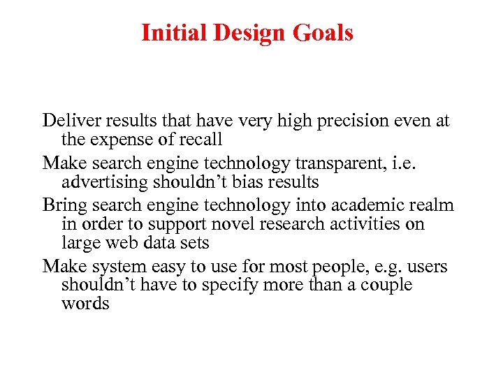 Initial Design Goals Deliver results that have very high precision even at the expense