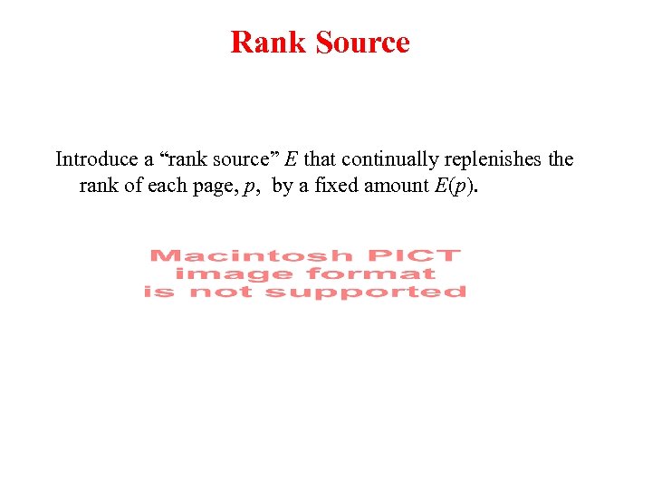 Rank Source Introduce a “rank source” E that continually replenishes the rank of each