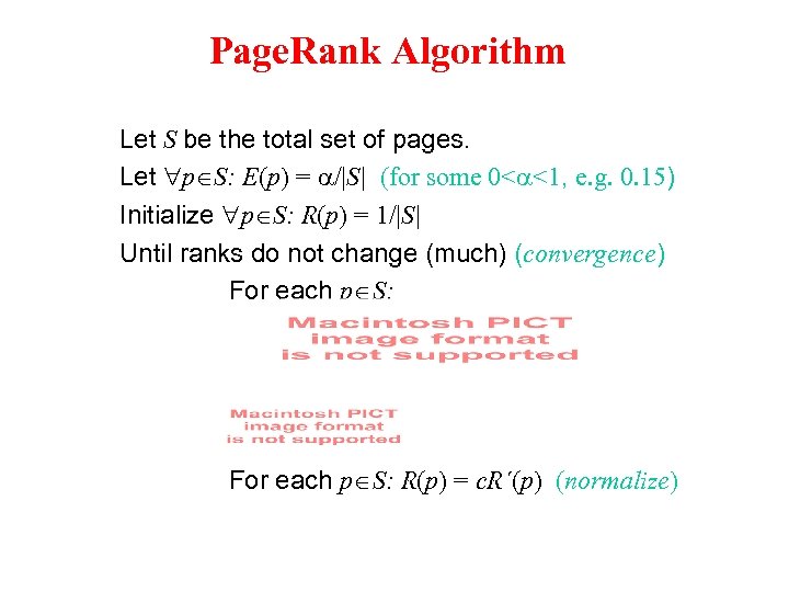 Page. Rank Algorithm Let S be the total set of pages. Let p S: