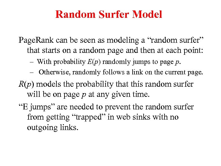 Random Surfer Model Page. Rank can be seen as modeling a “random surfer” that