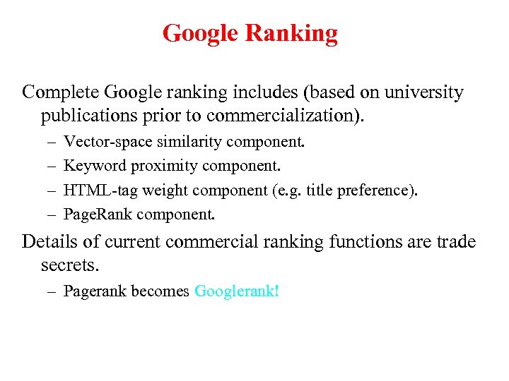 Google Ranking Complete Google ranking includes (based on university publications prior to commercialization). –