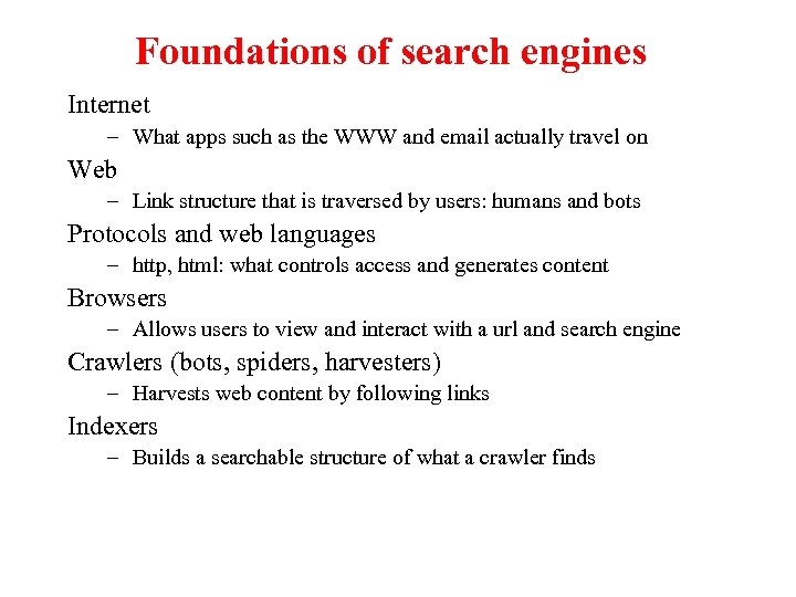 Foundations of search engines Internet – What apps such as the WWW and email