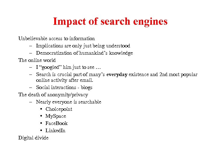 Impact of search engines Unbelievable access to information – Implications are only just being