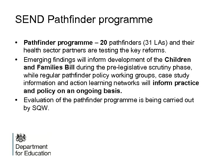 SEND Pathfinder programme • Pathfinder programme – 20 pathfinders (31 LAs) and their health