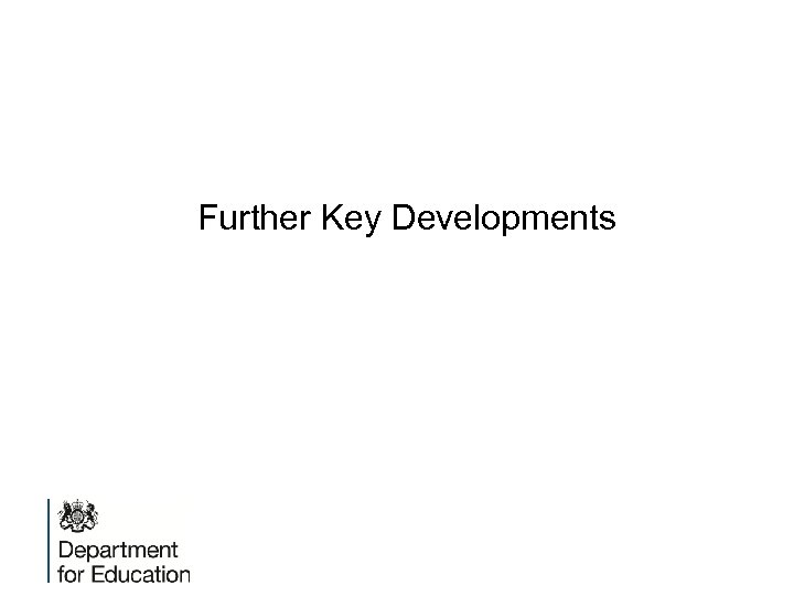 Further Key Developments 