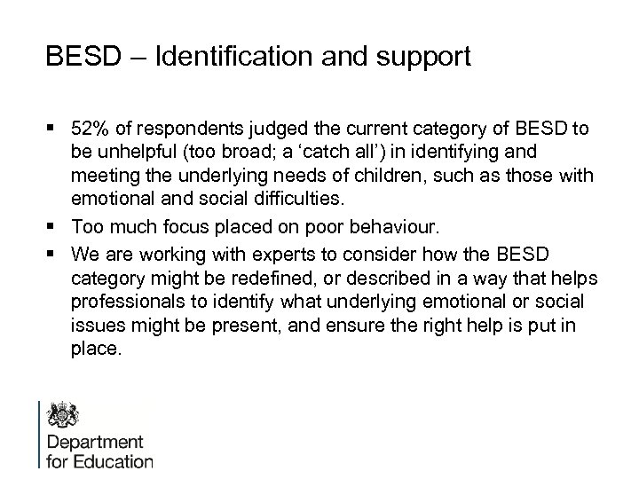 BESD – Identification and support § 52% of respondents judged the current category of