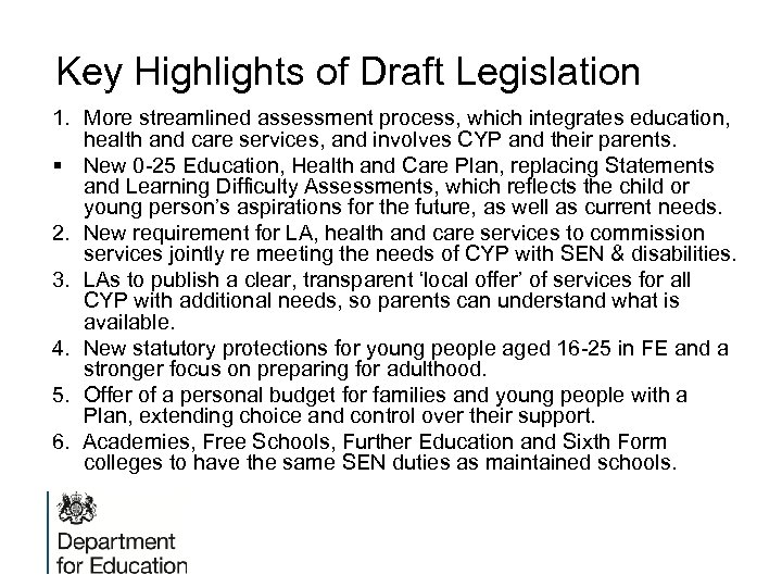 Key Highlights of Draft Legislation 1. More streamlined assessment process, which integrates education, health