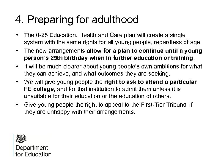 4. Preparing for adulthood • The 0 -25 Education, Health and Care plan will