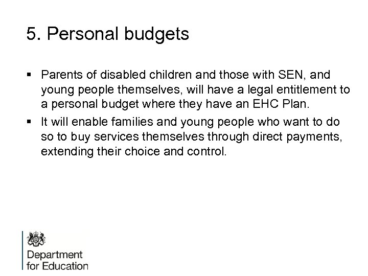 5. Personal budgets § Parents of disabled children and those with SEN, and young