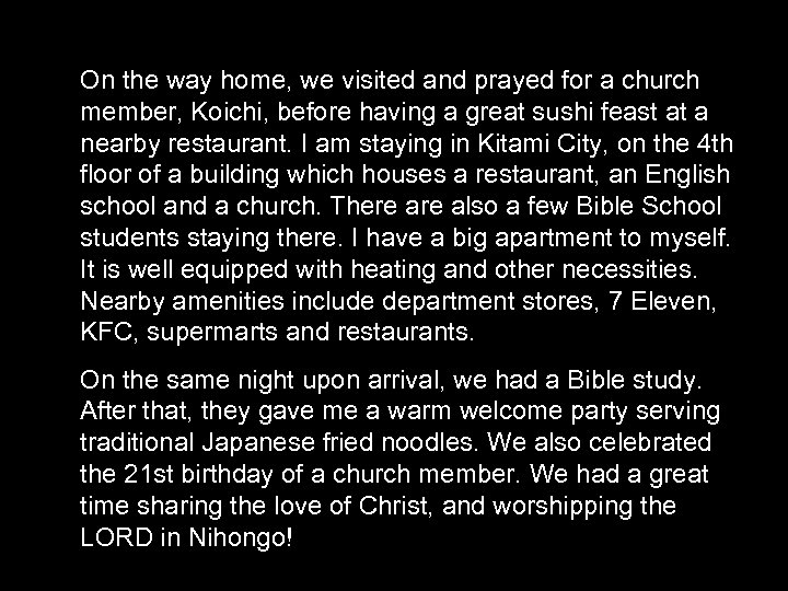On the way home, we visited and prayed for a church member, Koichi, before