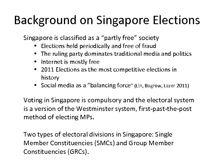 Background on Singapore Elections Singapore is classified as a “partly free” society Elections held