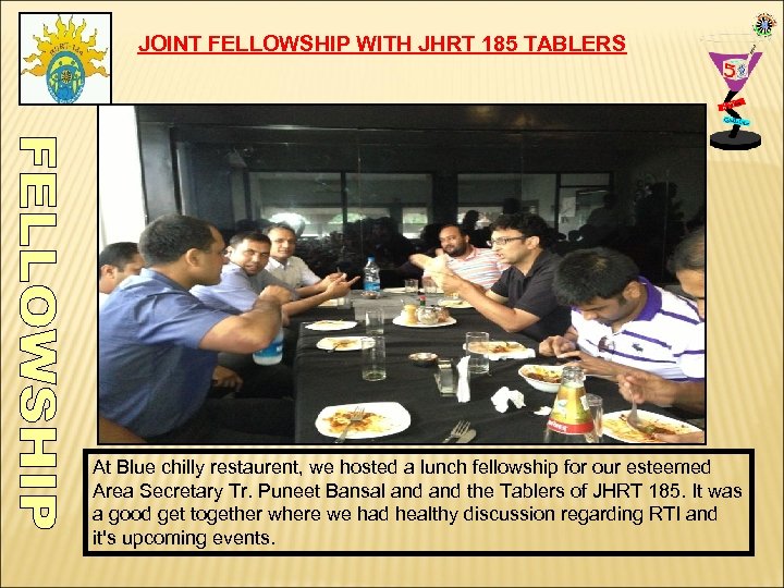 JOINT FELLOWSHIP WITH JHRT 185 TABLERS At Blue chilly restaurent, we hosted a lunch