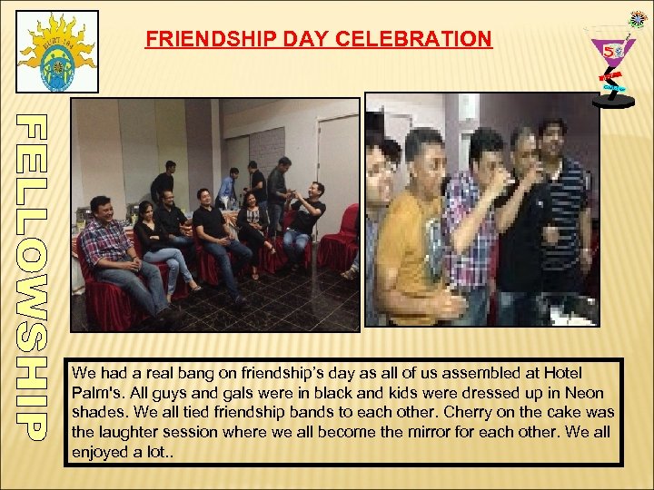 FRIENDSHIP DAY CELEBRATION We had a real bang on friendship’s day as all of