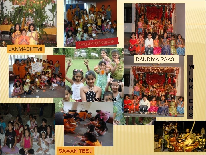 JANMASHTMI RAKHI WO RKSHOP DANDIYA RAAS BURT 184 SAWAN TEEJ T W I N