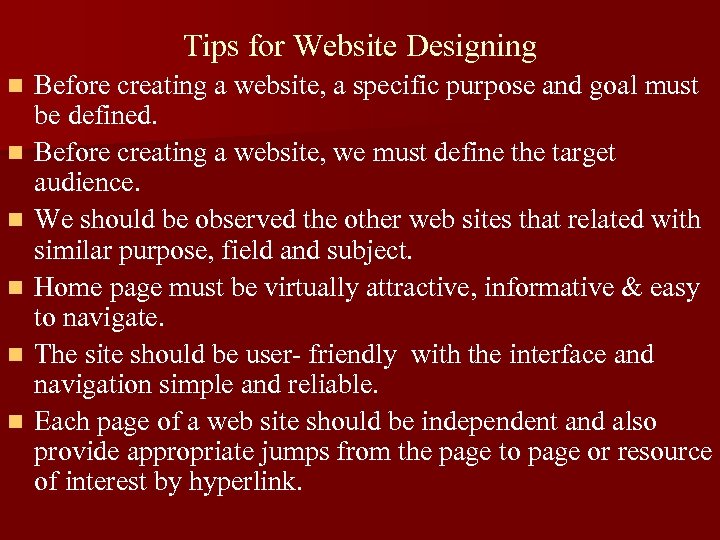 Tips for Website Designing n n n Before creating a website, a specific purpose