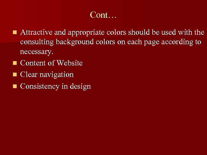 Cont… Attractive and appropriate colors should be used with the consulting background colors on